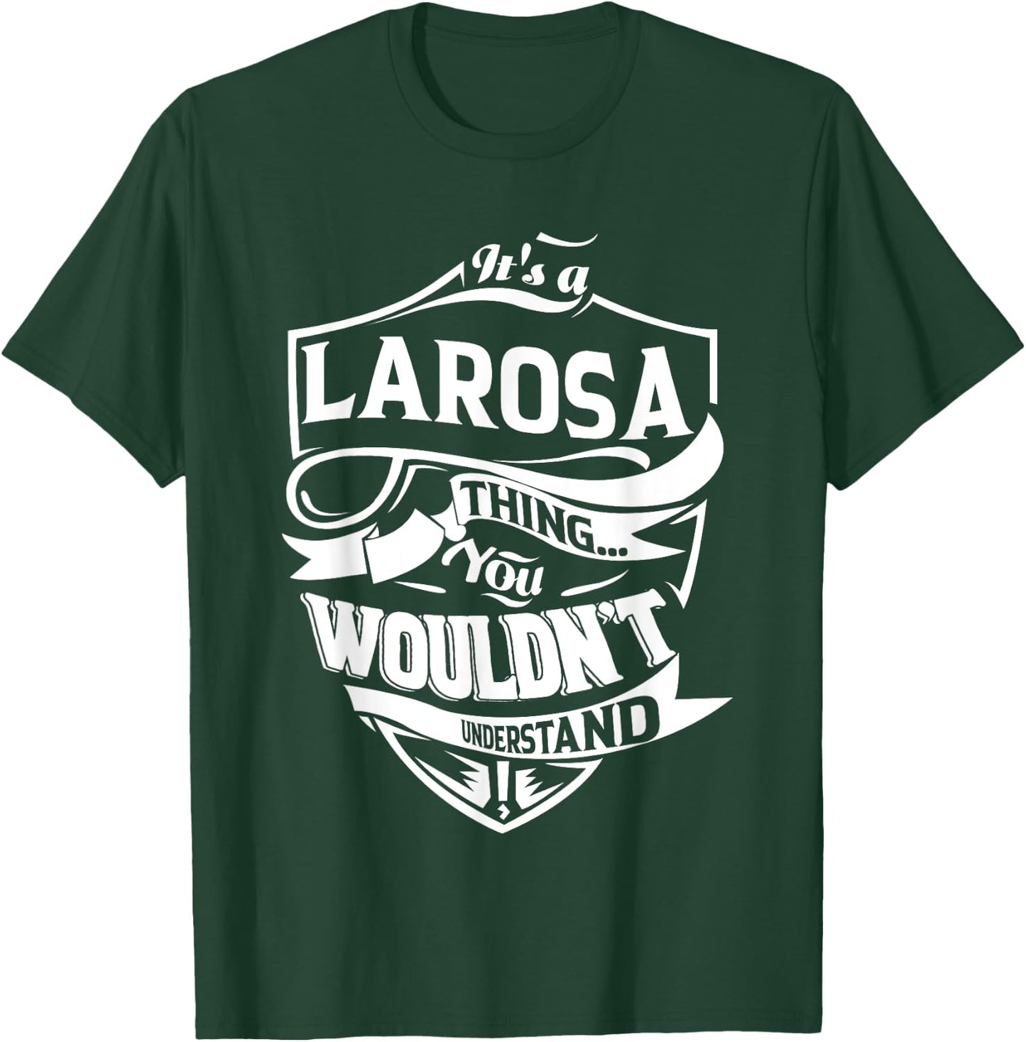 It is a LAROSA Thing Gifts T-Shirt - T-Shirt | Forest