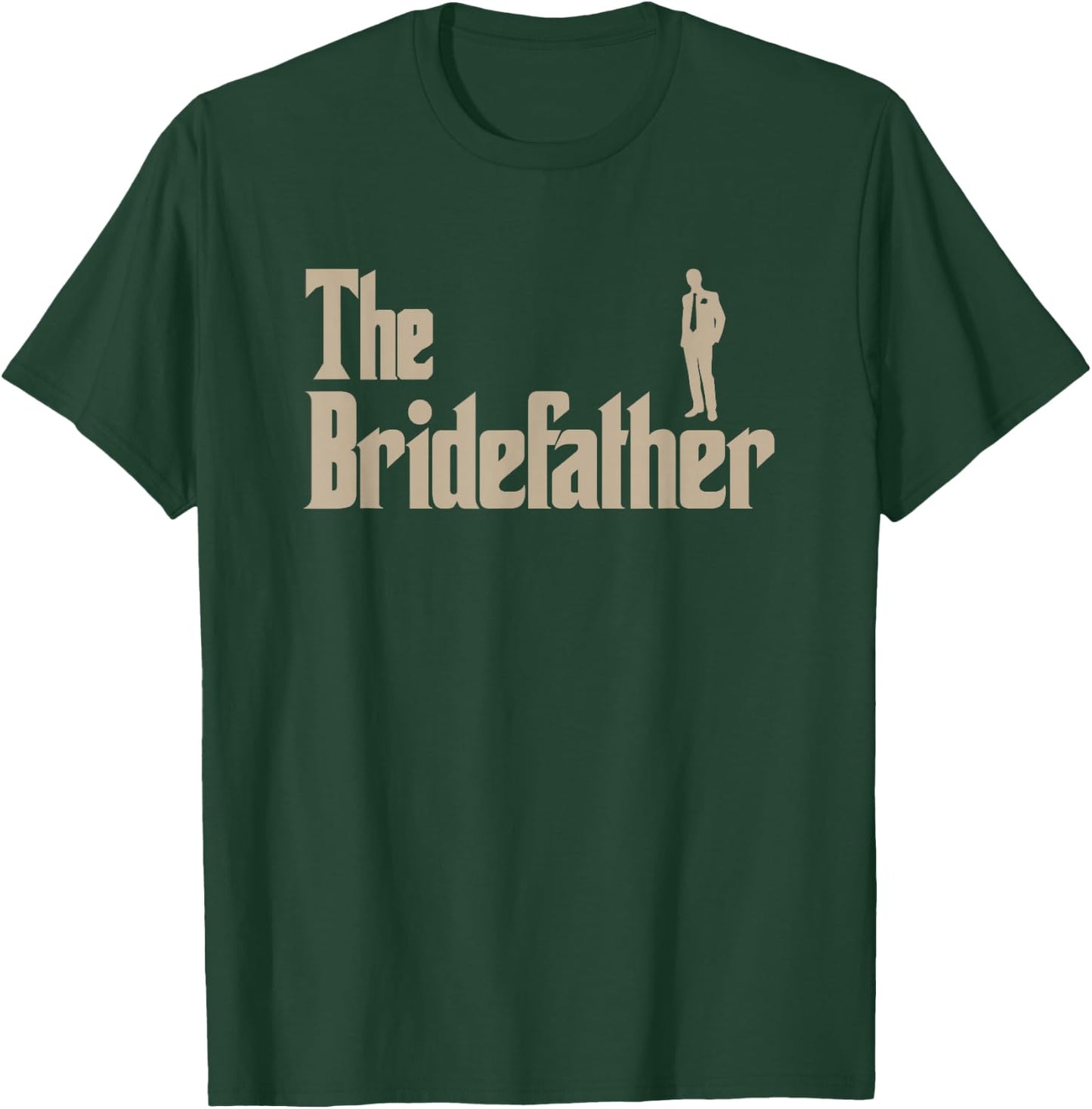 Great Father of The Bride Gifts Men Shirts T-Shirt - T-Shirt | Forest
