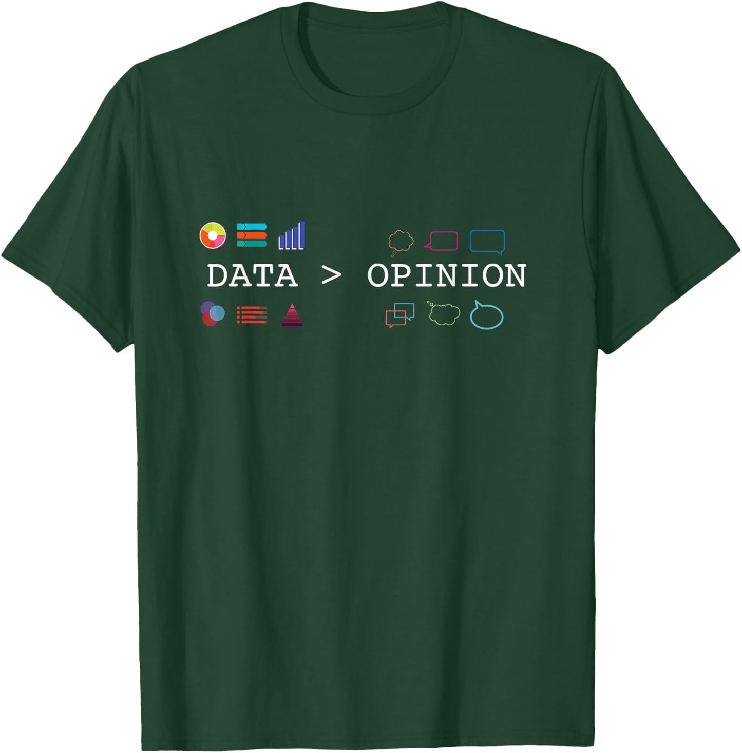 Data Science and Statistics - Data is Greater Than Opinion Small T-Shirt - T-Shirt | Forest