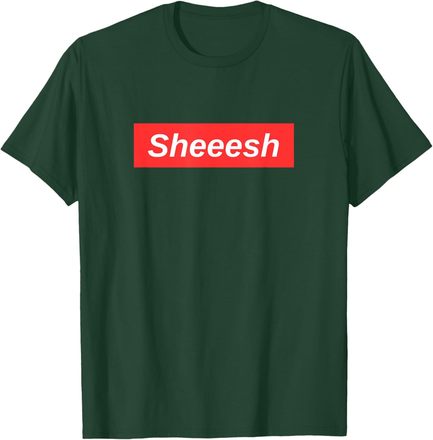 Sheesh Meme T-Shirt - T-Shirt | Forest