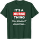 Funny It's a Nurse Thing You Wouldn't Understand T-Shirt - T-Shirt | Forest