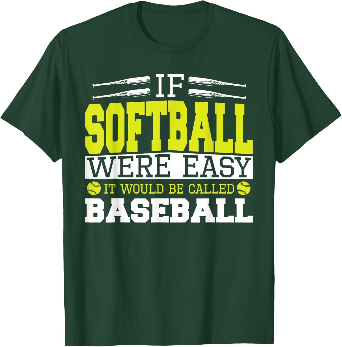 If Softball Was Easy It Would Be Called Baseball - Softball T-Shirt - T-Shirt | Forest