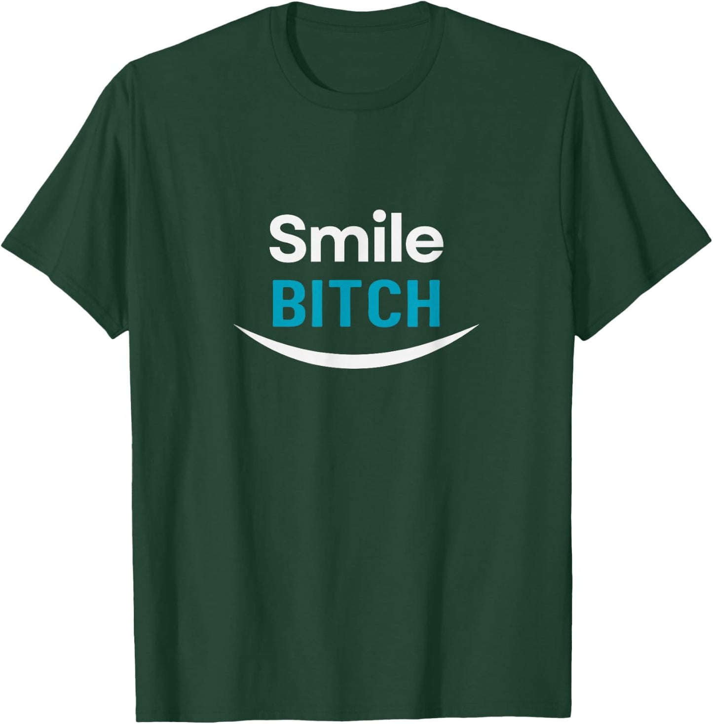Smile Bitch T-Shirt - T-Shirt | Forest