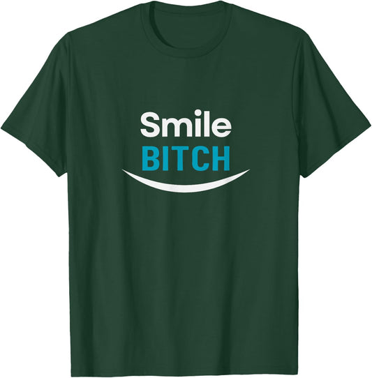 Smile Bitch T-Shirt - T-Shirt | Forest