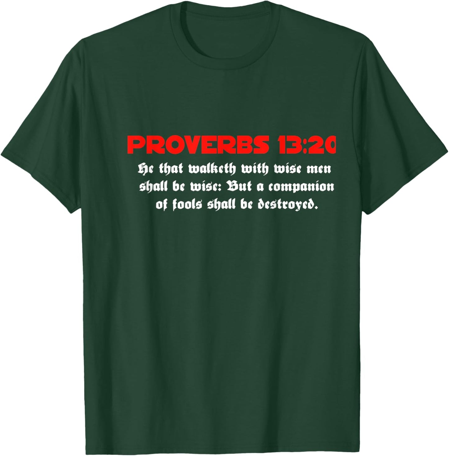 Proverbs 13:20 Jesus Christ Is Lord Revival Bible Christian T-Shirt - T-Shirt | Forest