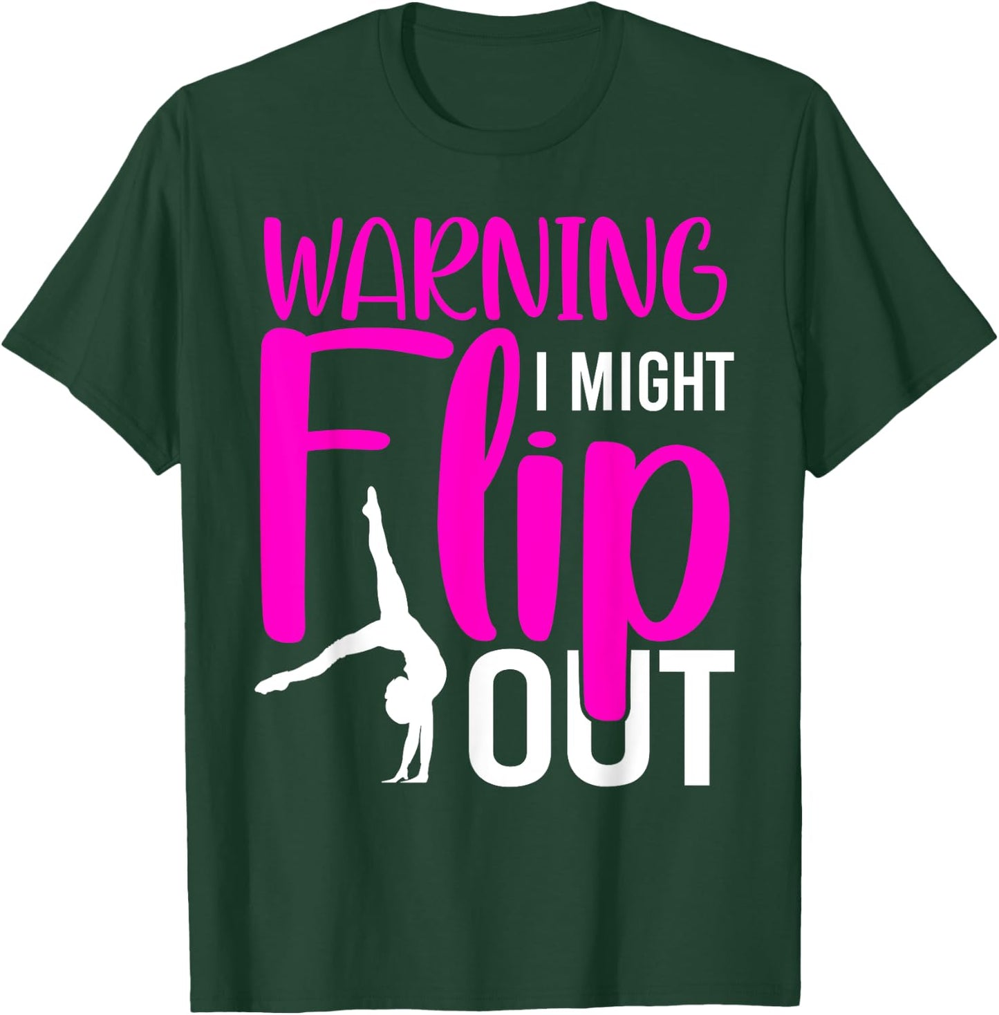 Warning I Might Flip Out Funny Gymnastic Tumbling T-Shirt - T-Shirt | Forest