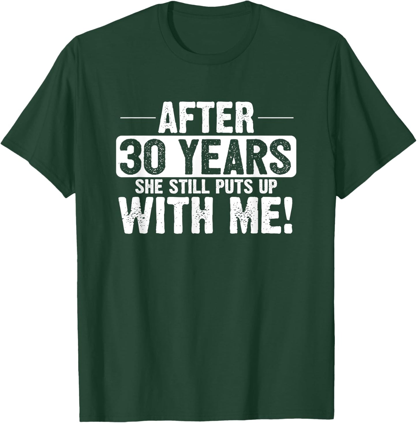 30th Anniversary 30 Years Of Marriage Funny Husband Gift T-Shirt - T-Shirt | Forest