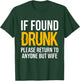 If Found Drunk Please Return To Anyone But Wife T-Shirt - T-Shirt | Forest