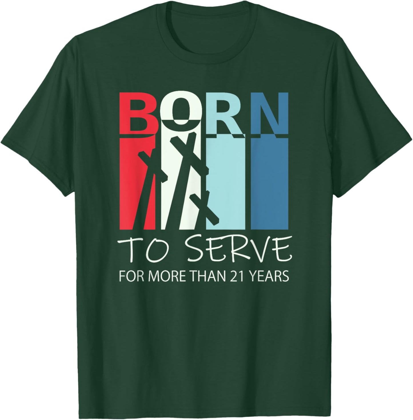 Born to Serve Christian Faith Jesus Bible Verse T-Shirt - T-Shirt | Forest