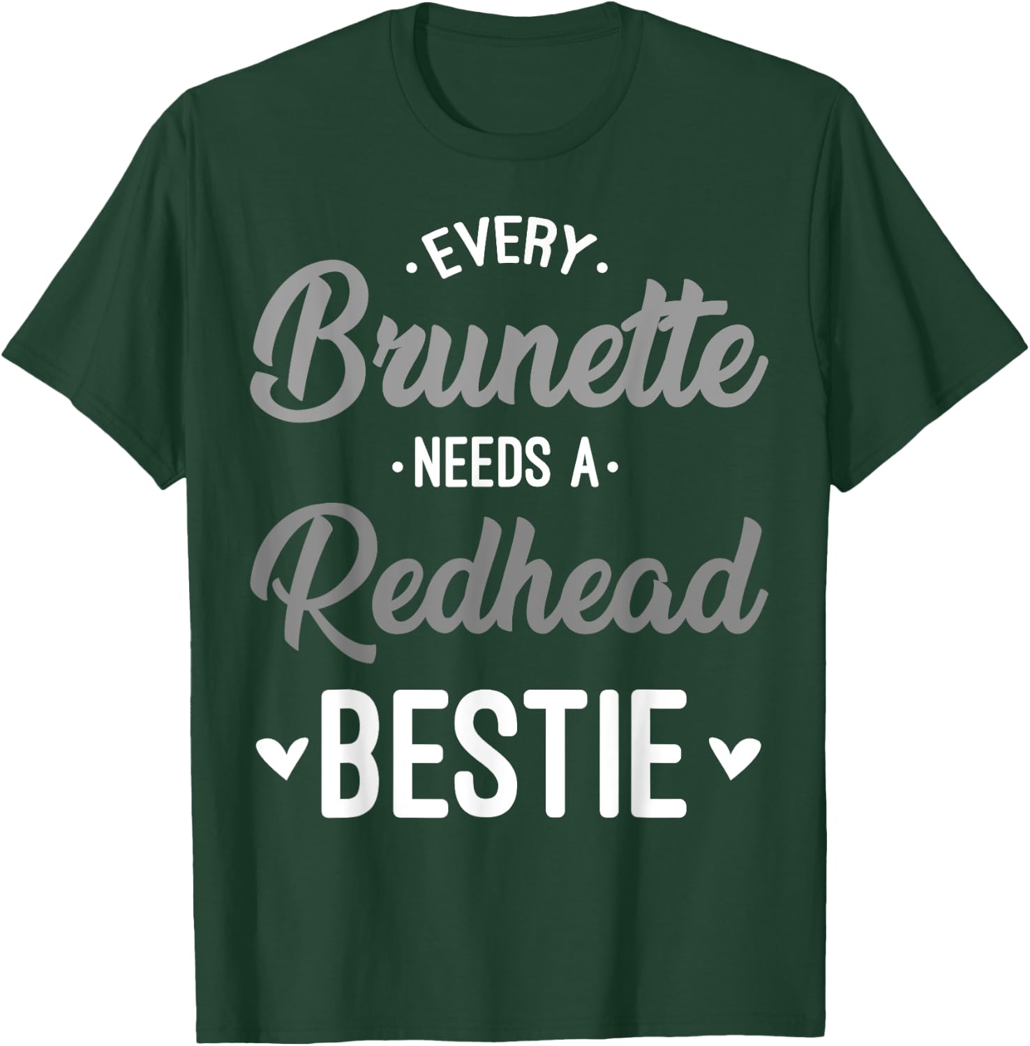 Every Brunette Needs A Redhead Bestie Gift Best Friend Women T-Shirt - T-Shirt | Forest