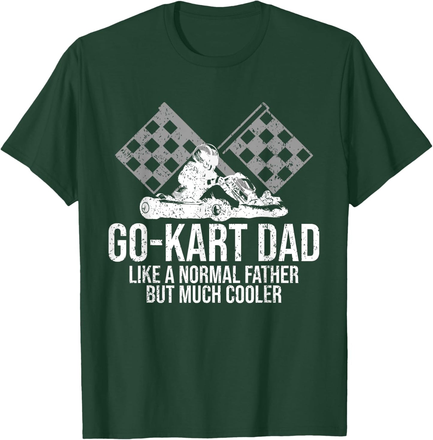 Go-Kart Dad Shirt Kart Racing Go-Cart Karting Gift Daddy T-Shirt - T-Shirt | Forest
