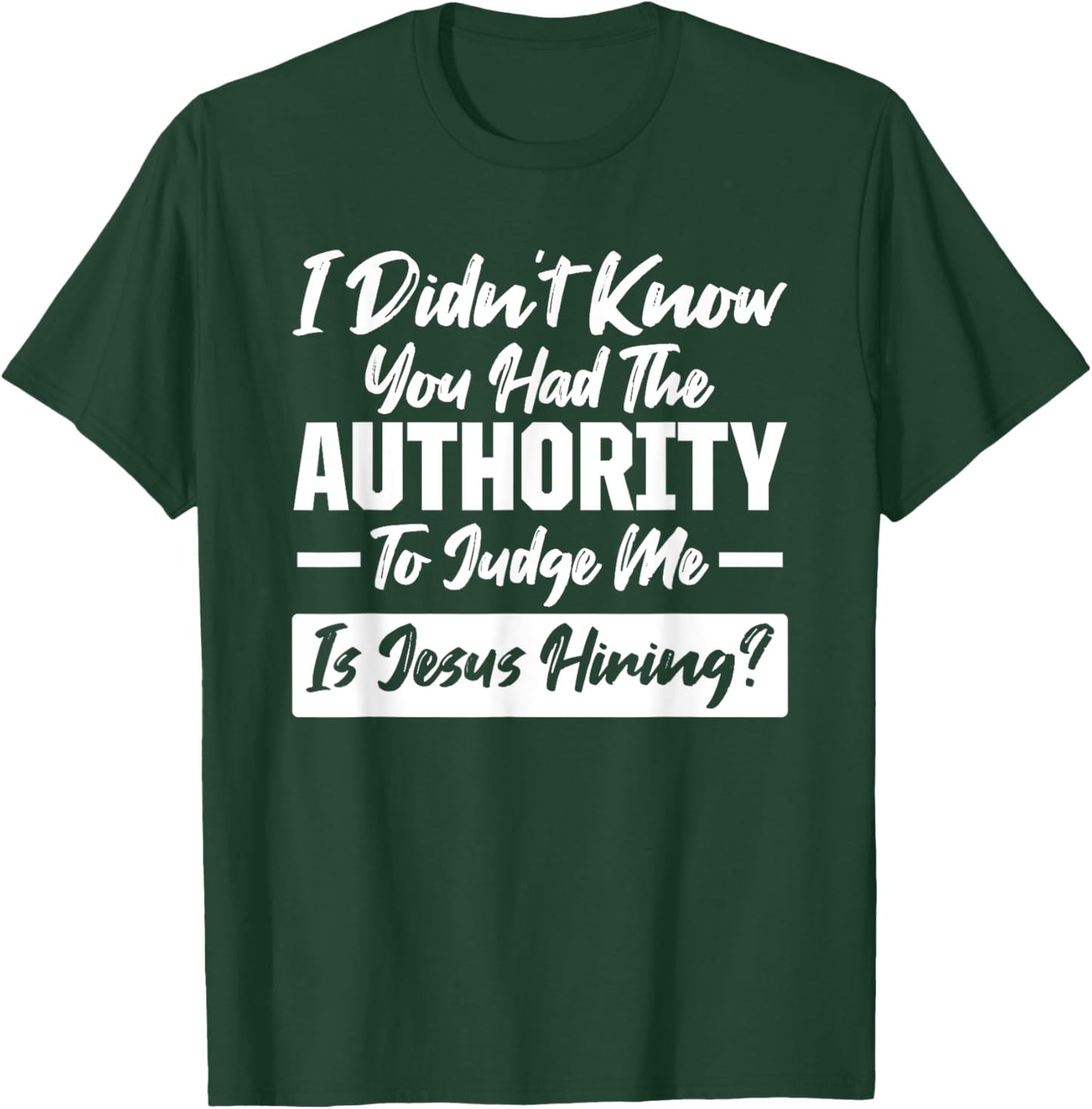 I didn't know you had the Authority Only Jesus can Judge Me T-Shirt - T-Shirt | Forest