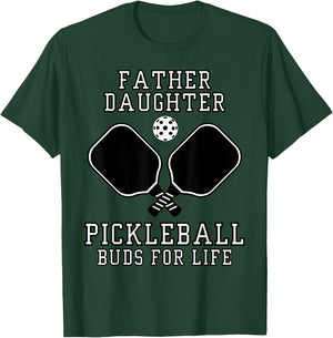 Father Daughter Pickleball Buds For Life T-Shirt - T-Shirt | Forest
