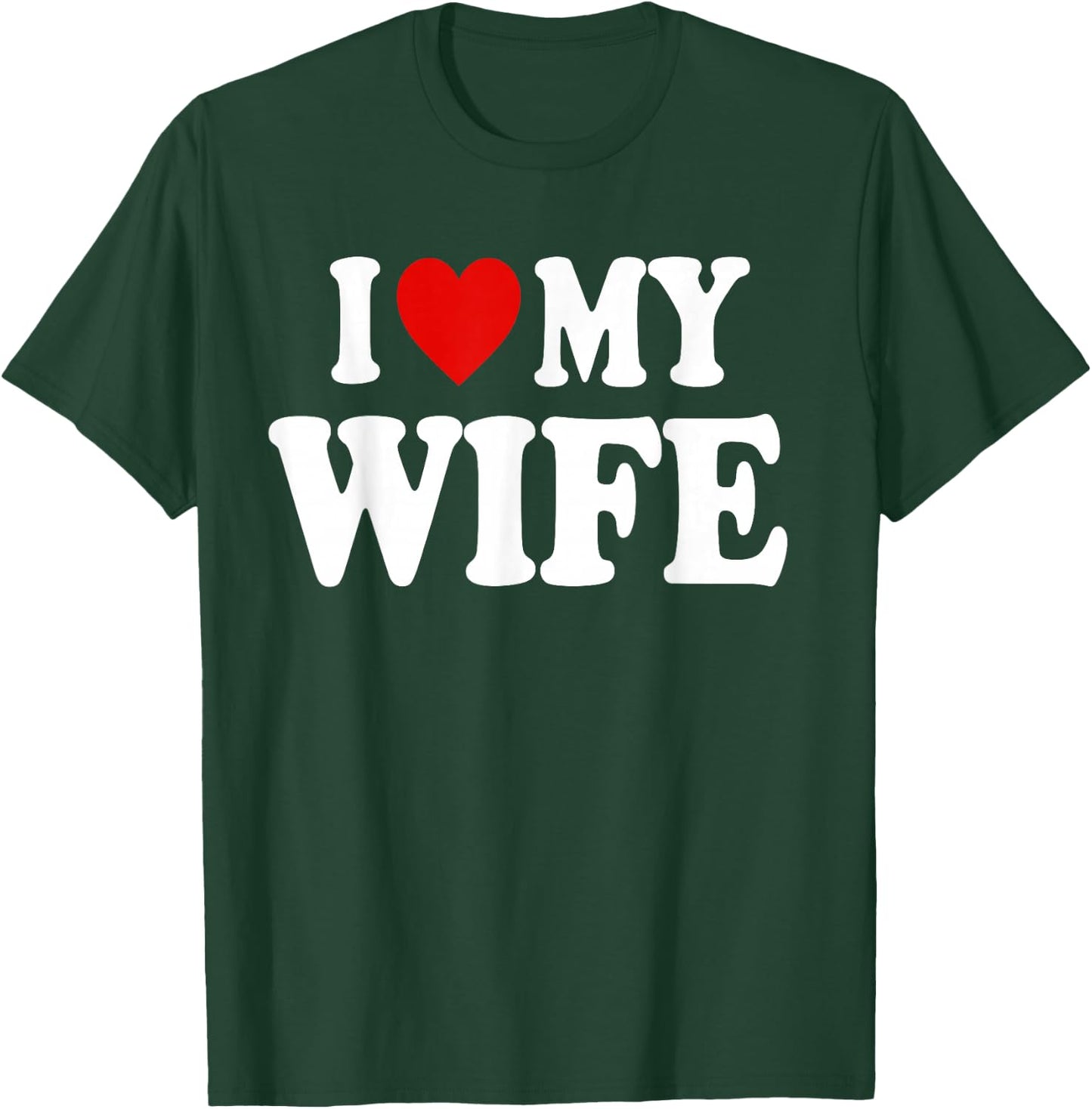I Heart Love My Wife T-Shirt - T-Shirt | Forest