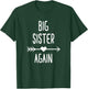 Big Sister Again Big Sister T-Shirt - T-Shirt | Forest