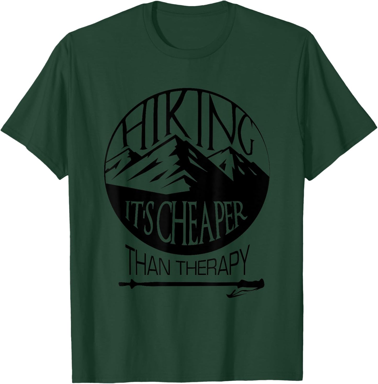 Hiking Is Cheaper Than Therapy Funny Hiking T-Shirt - T-Shirt | Forest