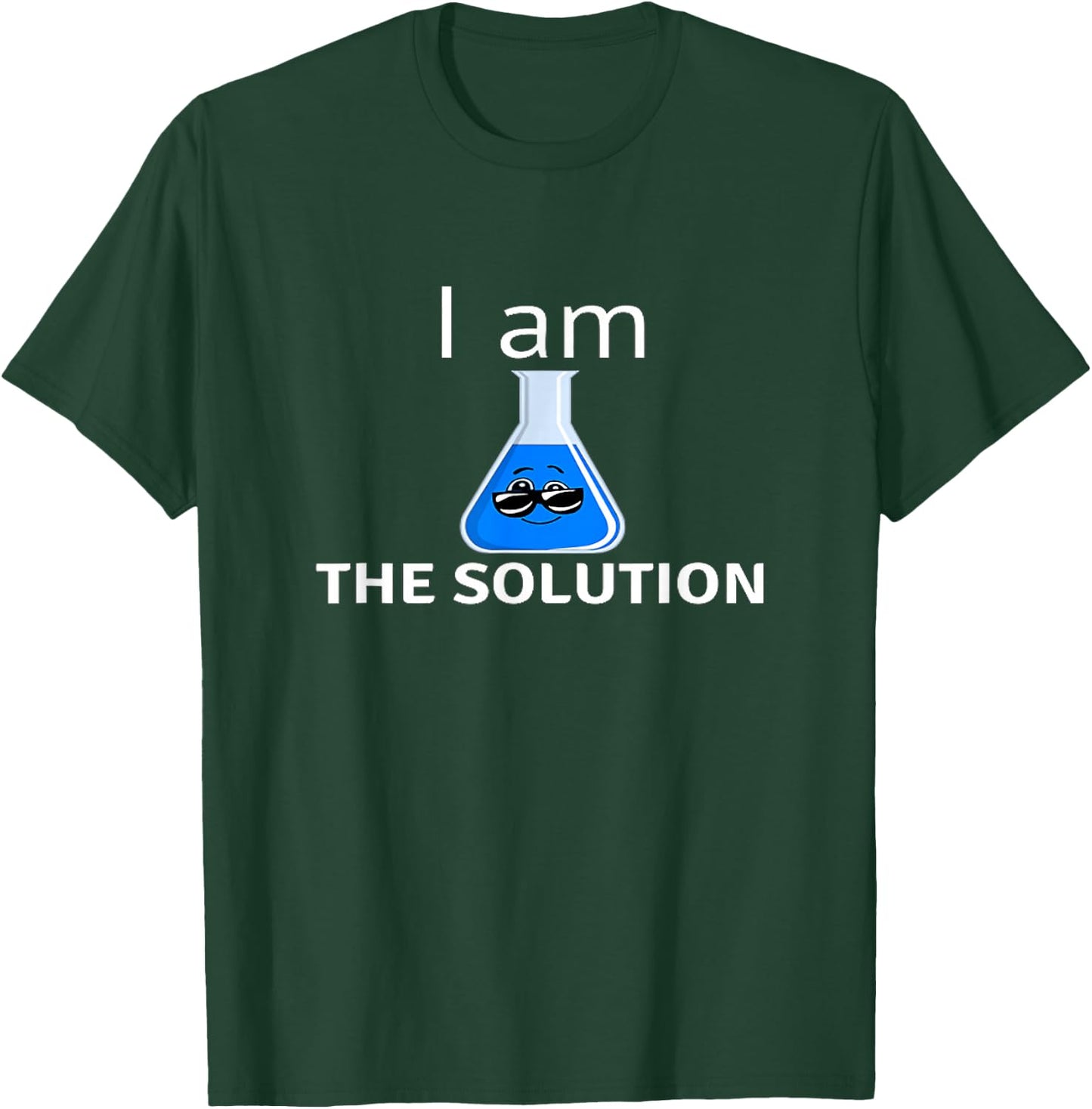 I Am The Solution Funny For Students And Teachers Chemistry T-Shirt - T-Shirt | Forest