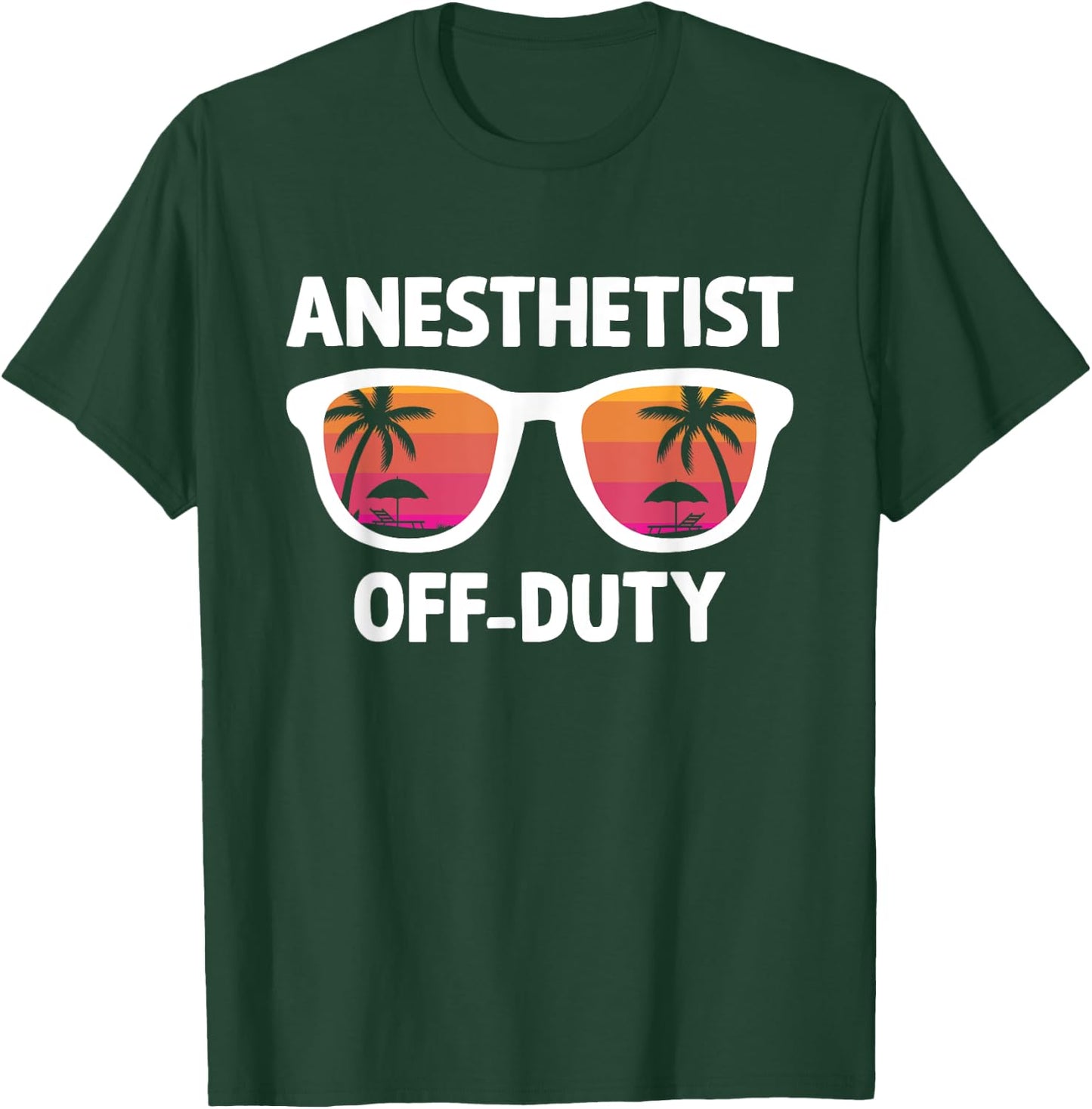 Anesthetist Off Duty Crna Funny Registered Nurse Anethetist T-Shirt - T-Shirt | Forest