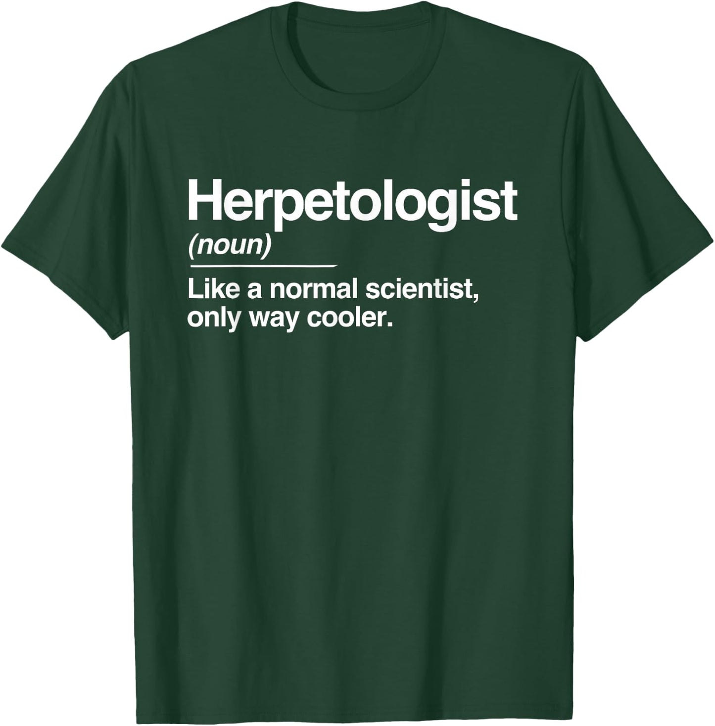 Herpetologist Definition Normal Only Cooler Scientist Gift T-Shirt - T-Shirt | Forest