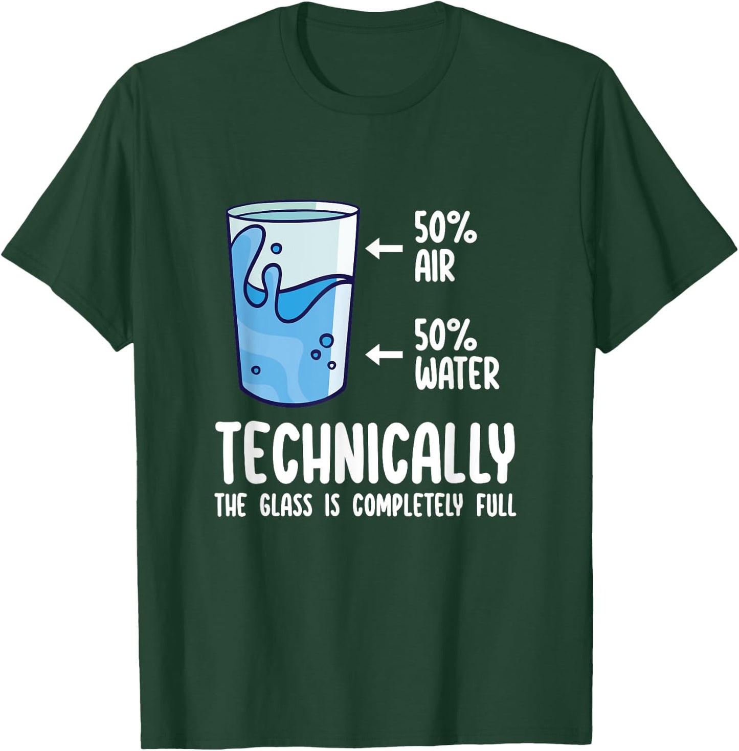 Technically The Glass Is Completely Full Shirt Funny Science T-Shirt - T-Shirt | Forest