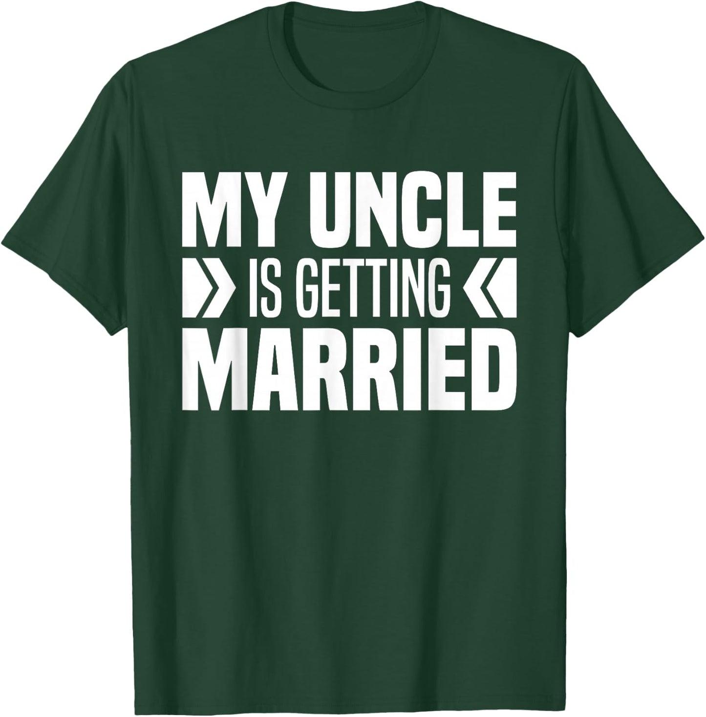 My Uncle Is Getting Married Niece Nephew Uncle Wedding Day T-Shirt - T-Shirt | Forest