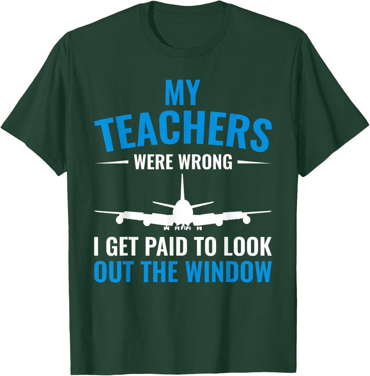 Airplane Pilot My Teachers Were Wrong Flight School T-Shirt - T-Shirt | Forest
