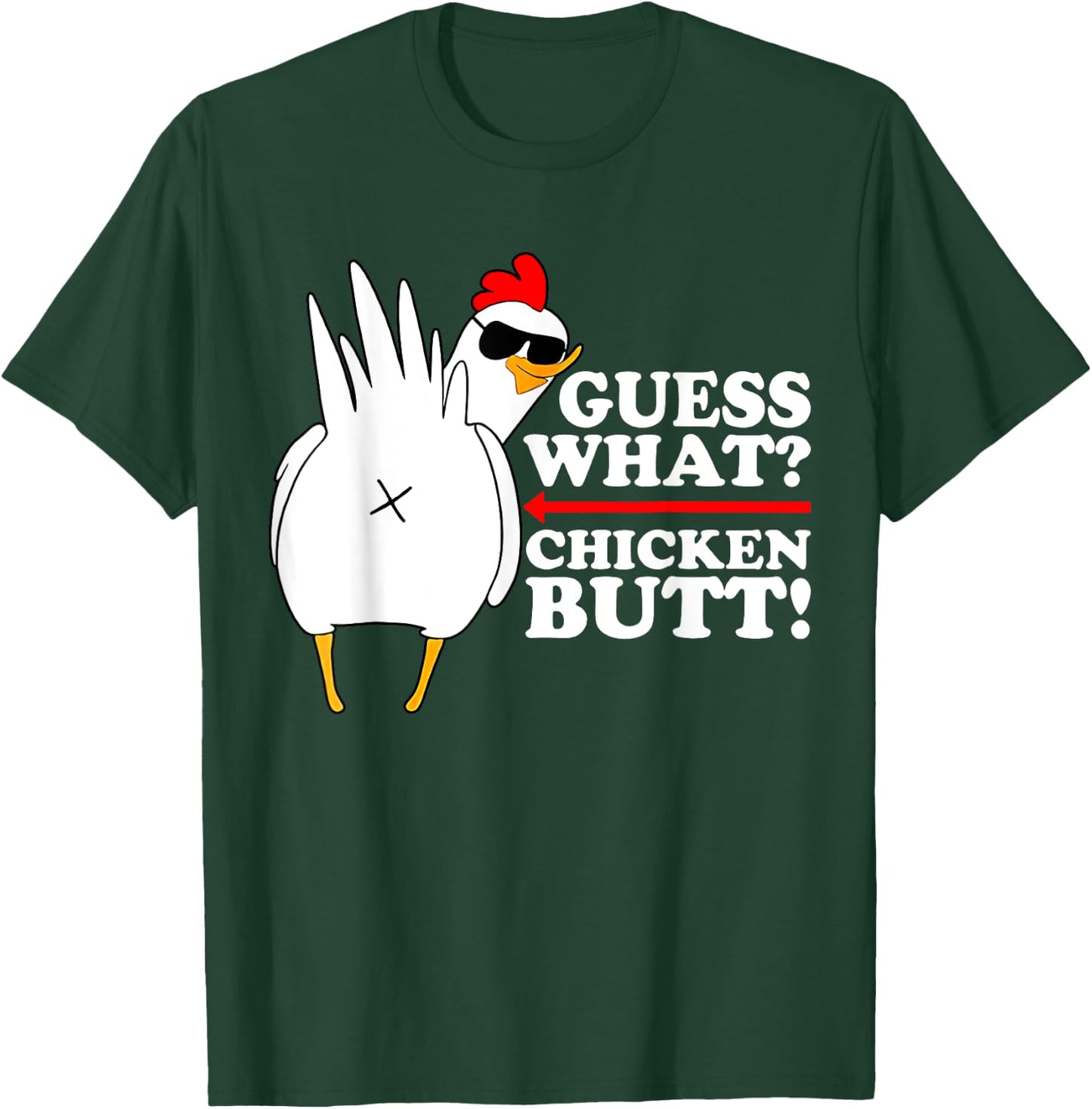 Guess What Chicken Butt T-Shirt - T-Shirt | Forest