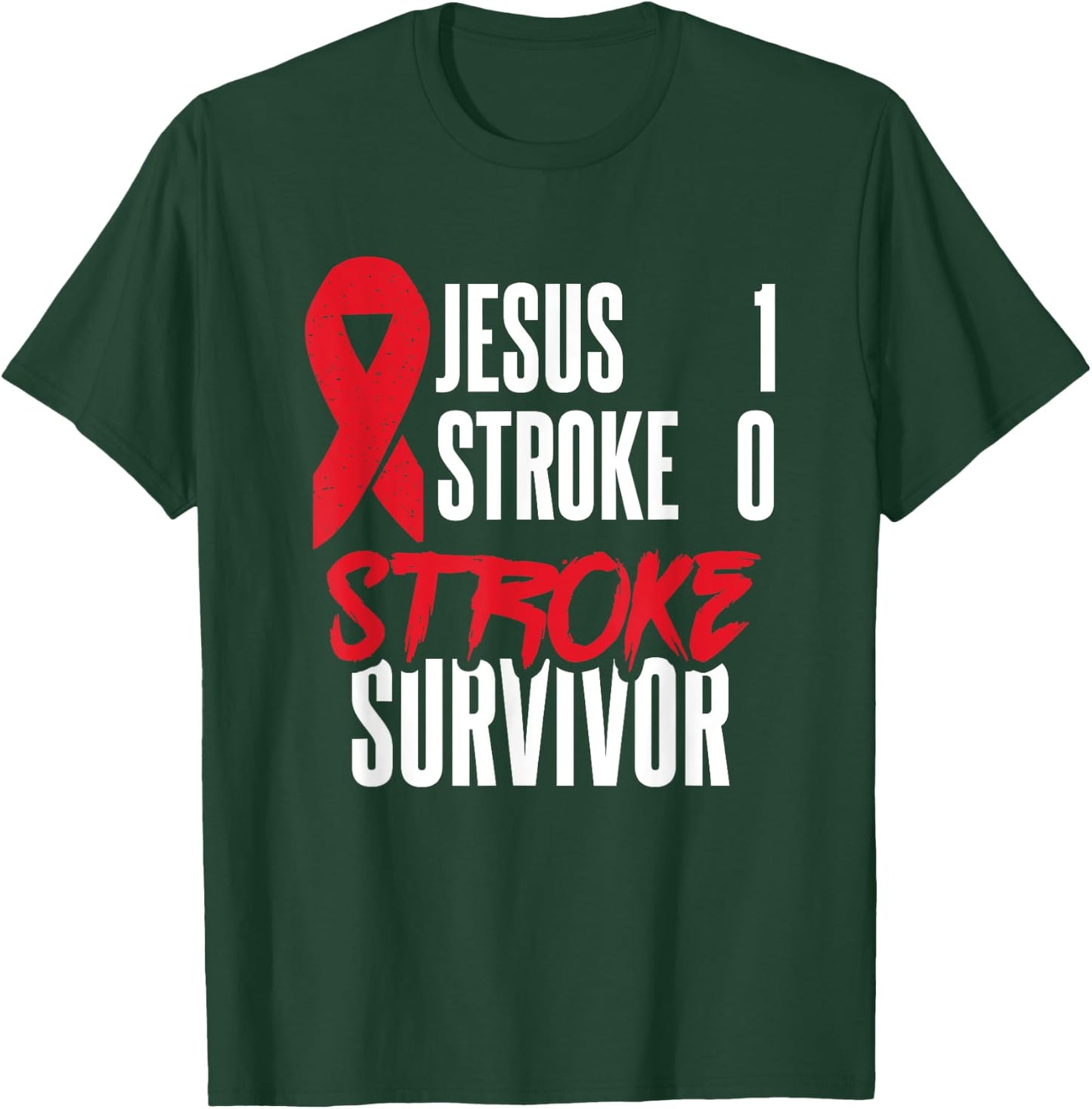 Jesus 1 Stroke 0 Stoke Awareness Stroke Survivor T-Shirt - T-Shirt | Forest