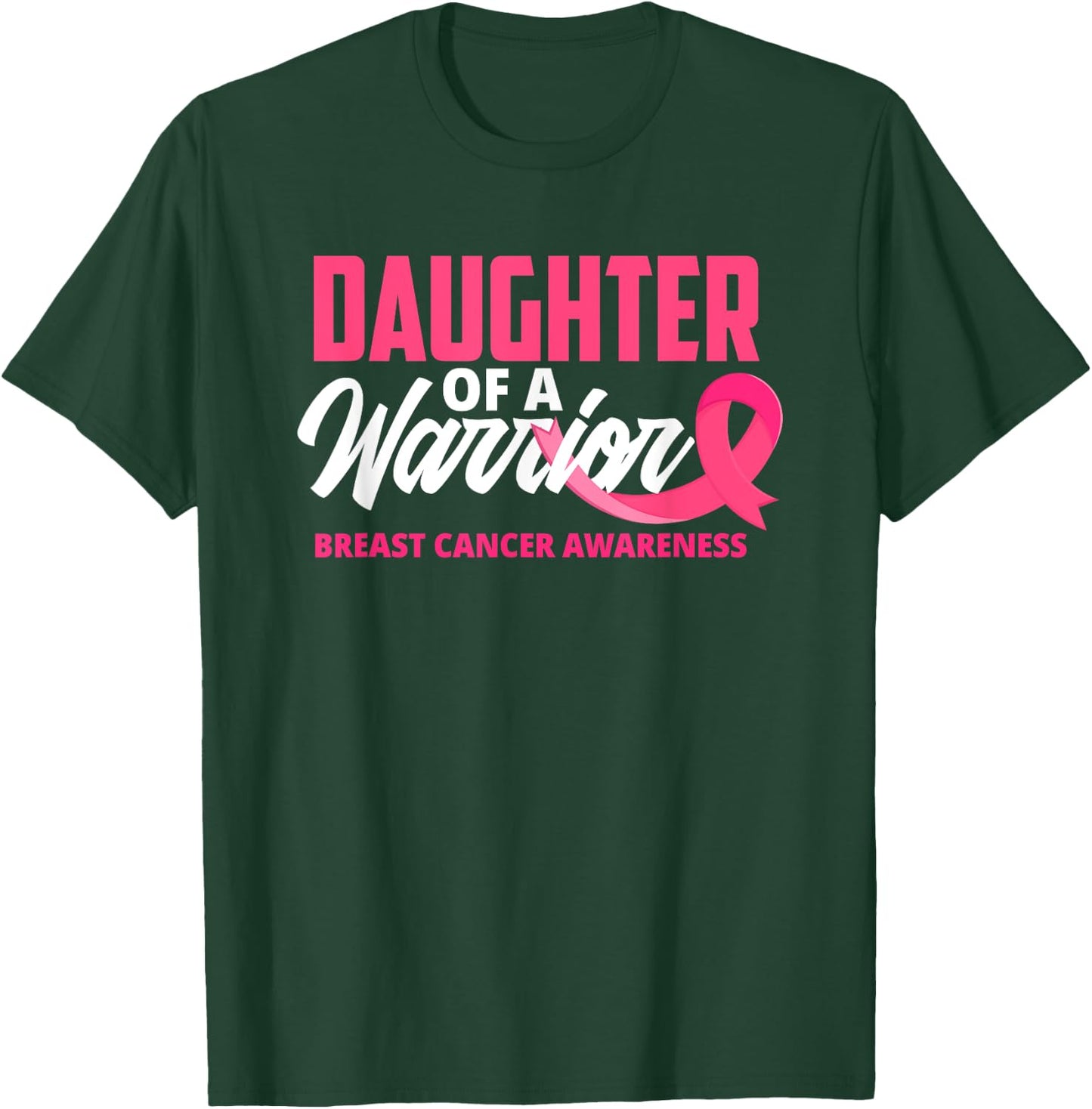 Daughter Of A Warrior Pink Ribbon Breast Cancer Awareness T-Shirt - T-Shirt | Forest