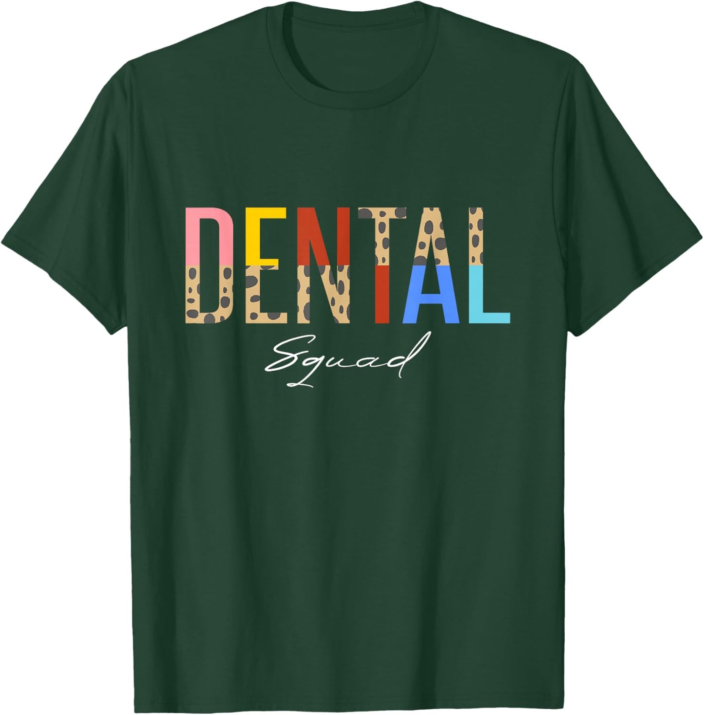 Dental Squad, Dentistry Dentist and Dental Assistant T-Shirt - T-Shirt | Forest