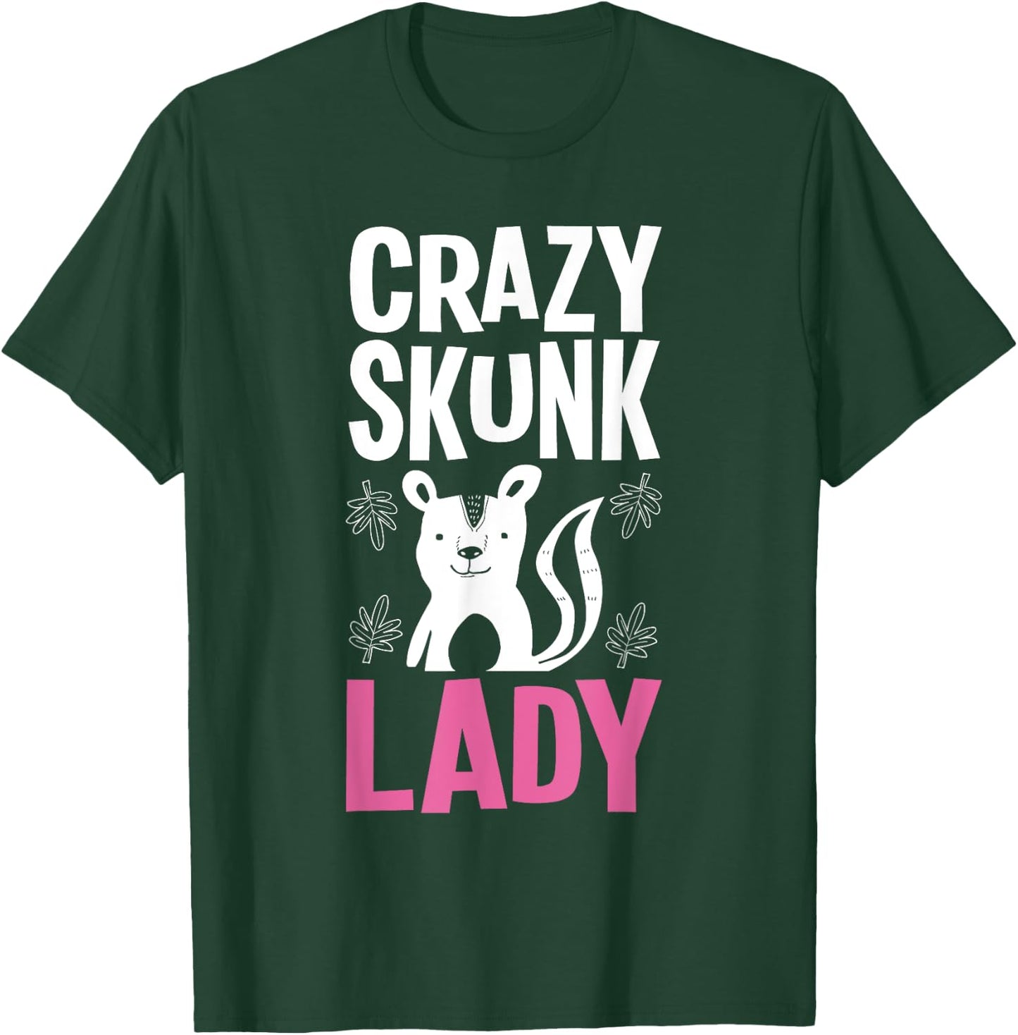 Crazy Skunk Lady - Mephitidae Animal Lover Zookeeper T-Shirt - T-Shirt | Forest