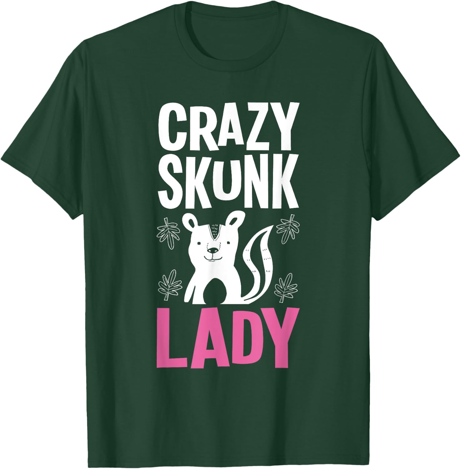 Crazy Skunk Lady - Mephitidae Animal Lover Zookeeper T-Shirt - T-Shirt | Forest
