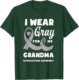 I Wear Gray For My Grandma Glioblastoma Awareness T-Shirt - T-Shirt | Forest