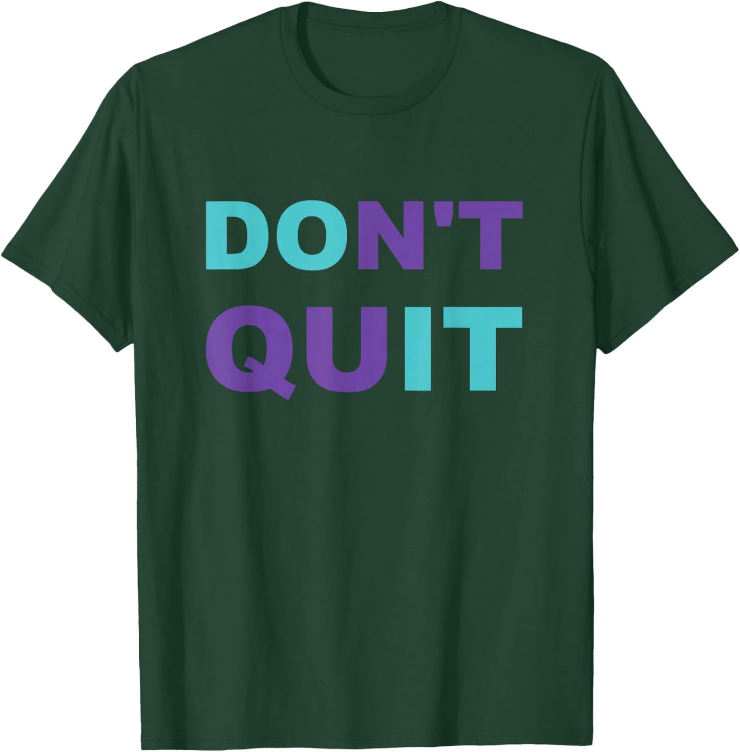 Inspiration Dont Quit, Do It Perseverance Inspiring T-Shirt - T-Shirt | Forest