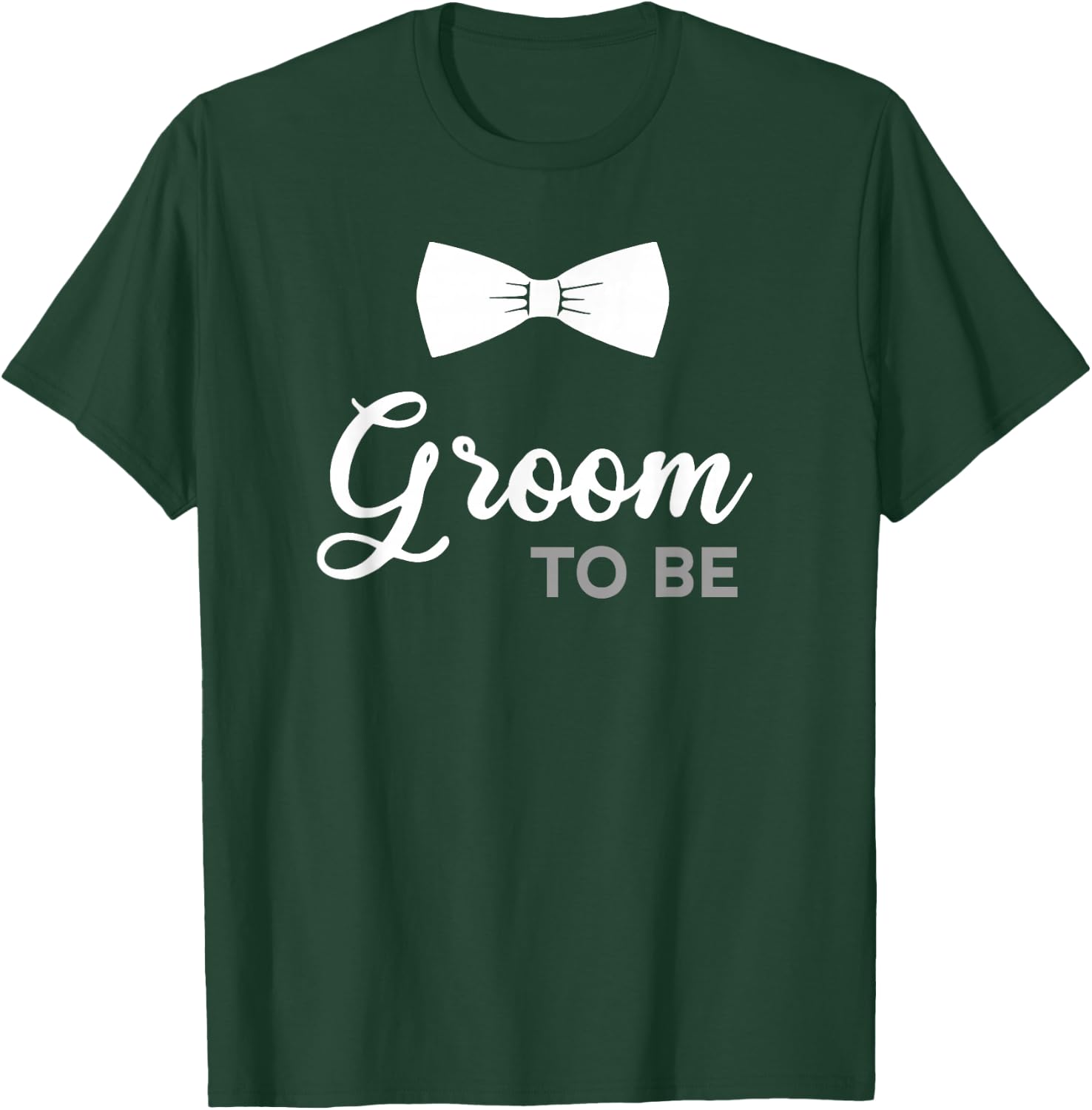 Groom To Be - Groom To Be T-Shirt - T-Shirt | Forest