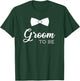 Groom To Be - Groom To Be T-Shirt - T-Shirt | Forest