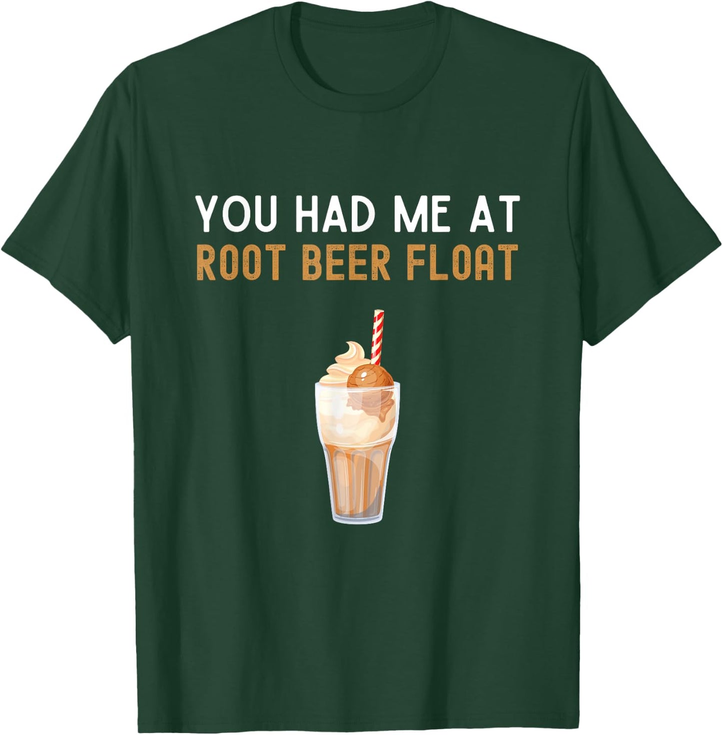 You Had Me At Root Beer Float Shirt Funny Root Beer Float T-Shirt - T-Shirt | Forest