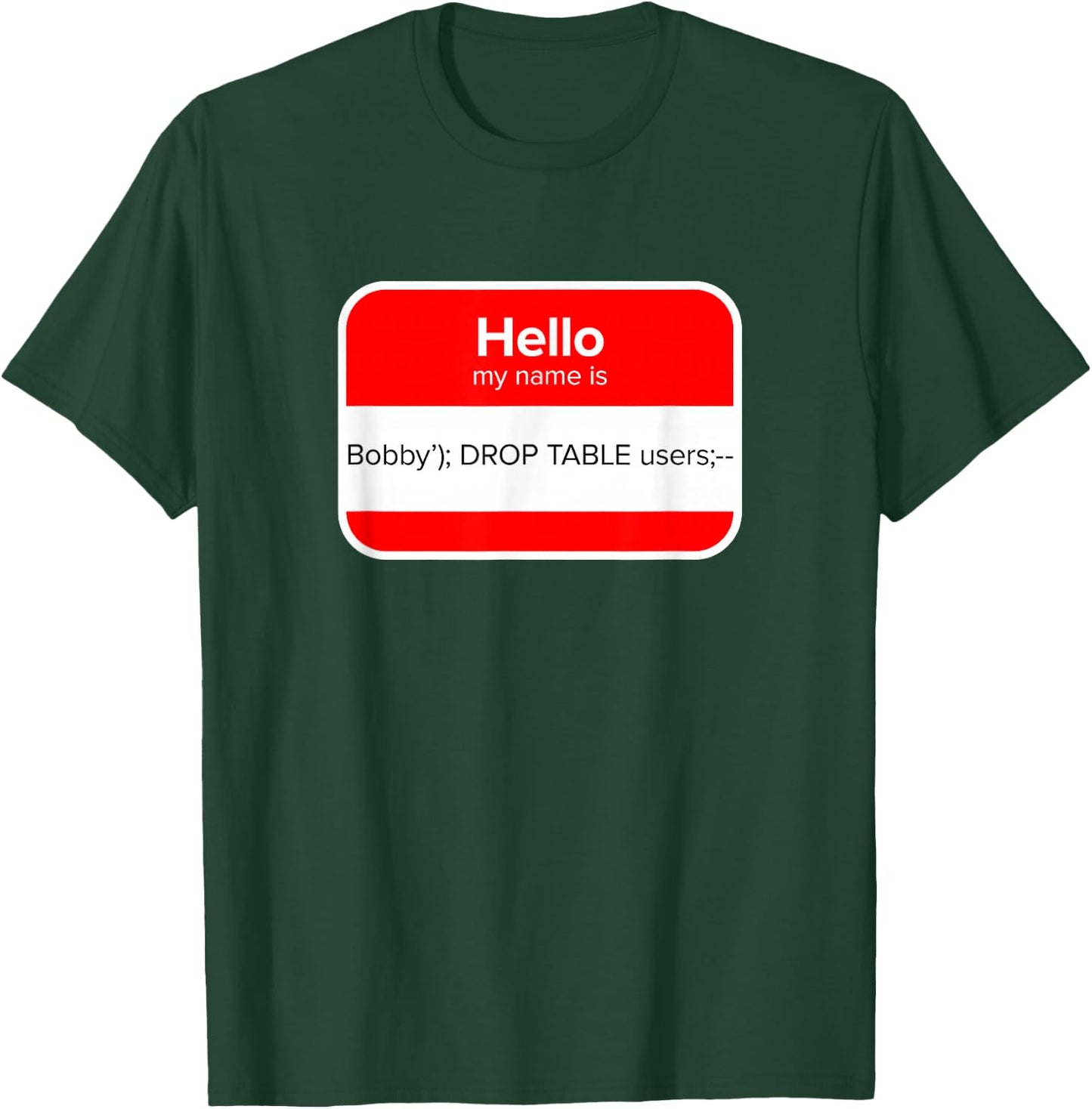 Little Bobby Tables - SQL Injection - Penetration Tester T-Shirt - T-Shirt | Forest