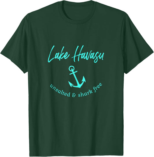 Lake Havasu Unsalted Shark Free Boating Boat Fishing T-Shirt - T-Shirt | Forest
