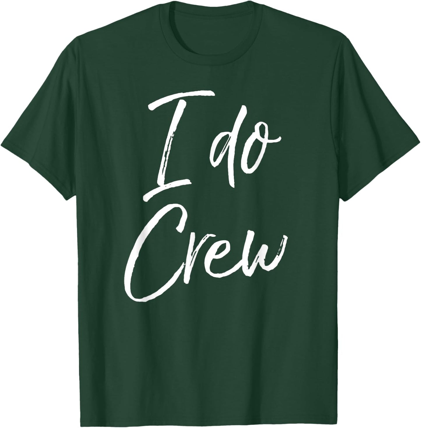 Cute Matching Bridal Party Gifts & Men I Do Crew T-Shirt - T-Shirt | Forest