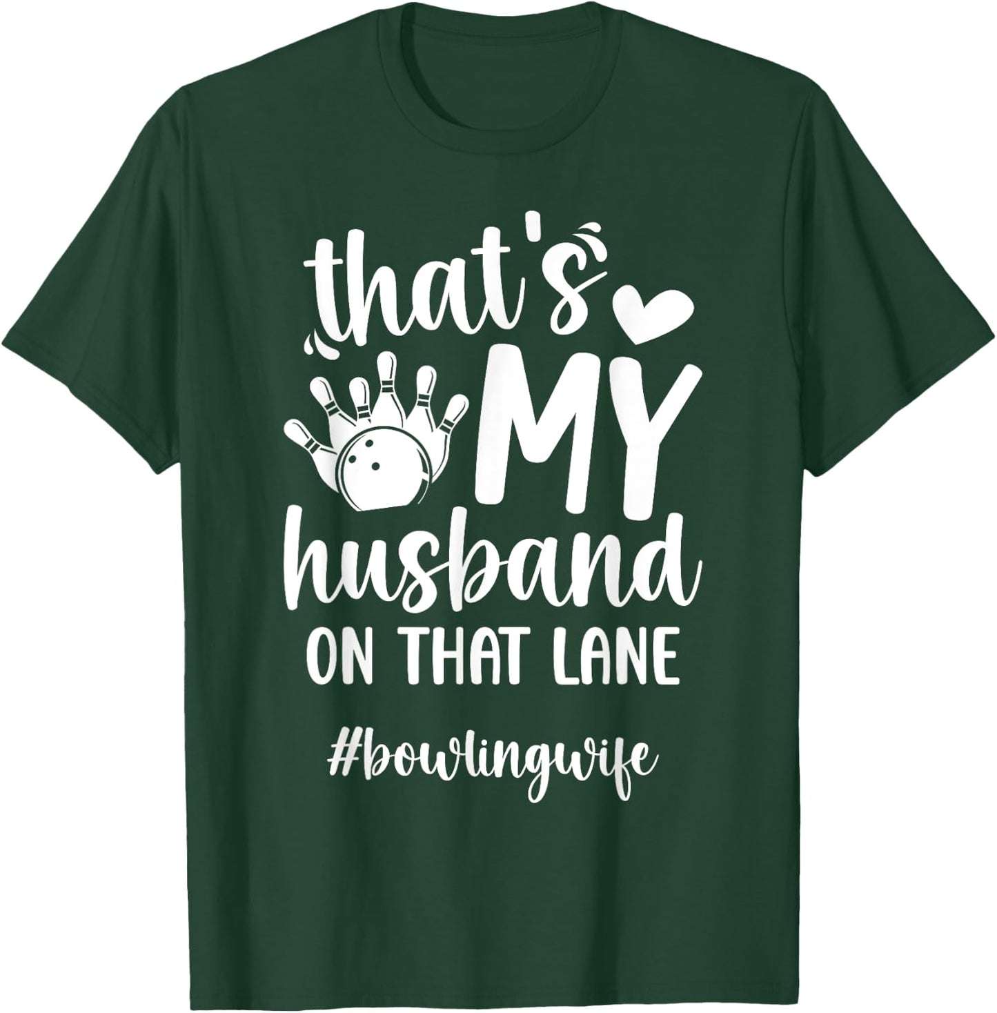 That's My Husband Bowling Wife of A Bowler Wife T-Shirt - T-Shirt | Forest