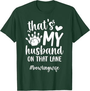That's My Husband Bowling Wife of A Bowler Wife T-Shirt - T-Shirt | Forest