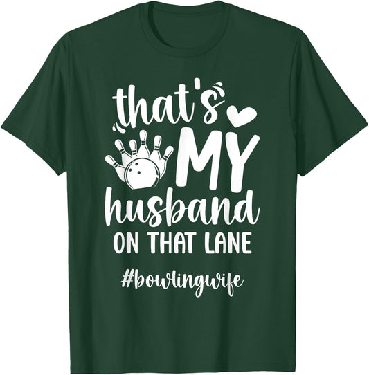 That's My Husband Bowling Wife of A Bowler Wife T-Shirt - T-Shirt | Forest