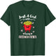 Just A Girl Who Loves French Fries T-Shirt - T-Shirt | Forest