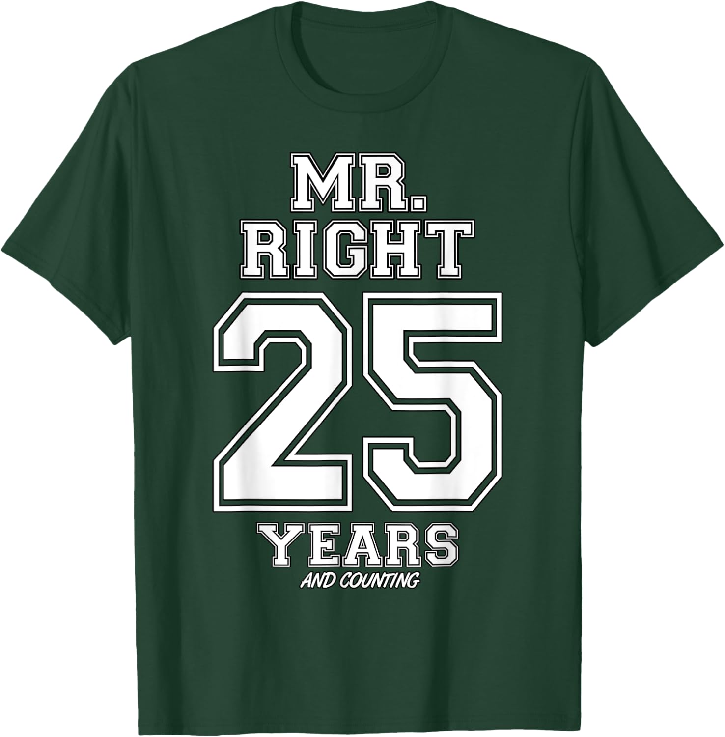 25 Years Being Mr. Right Funny Couples Anniversary T-Shirt - T-Shirt | Forest