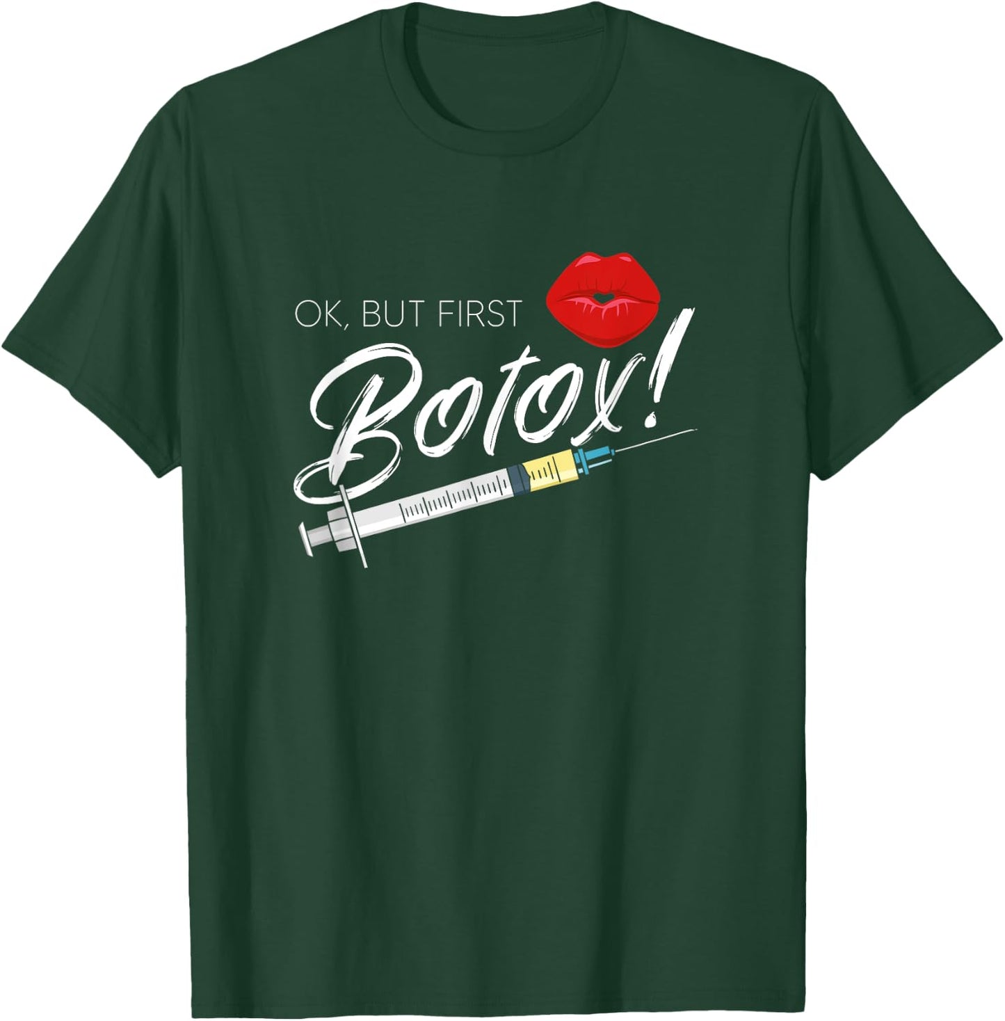 Plastic Surgery Cosmetic Nurse Lips Injector But First Botox T-Shirt - T-Shirt | Forest