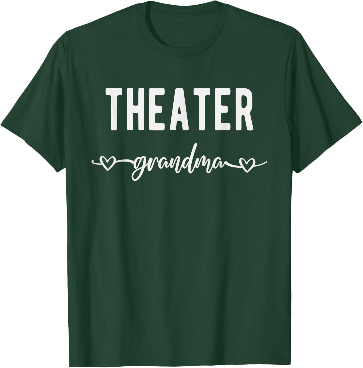 Theater Grandma Funny Gift Grandmother Theatre Lover T-Shirt - T-Shirt | Forest