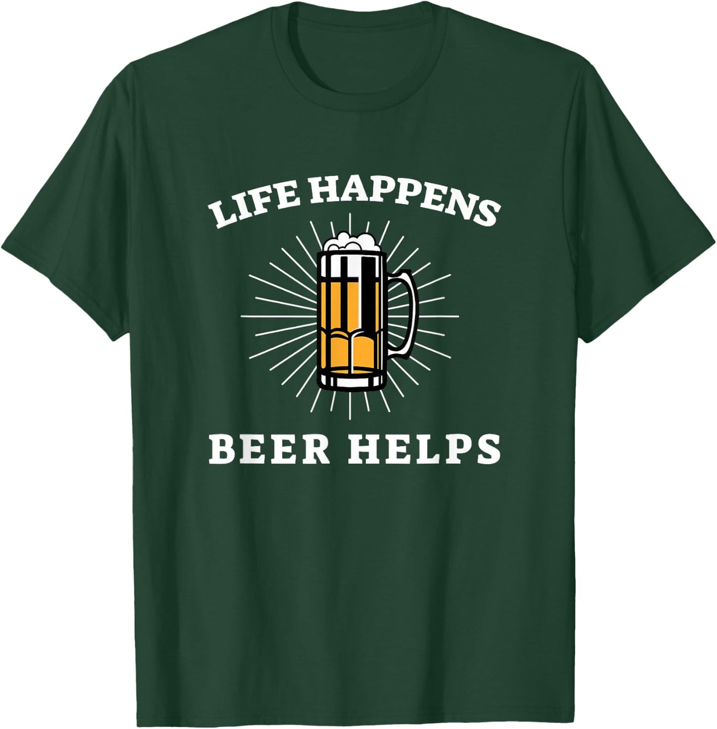 Beer Quote Funny Life Happens Helps Drink Festival Drinking T-Shirt - T-Shirt | Forest