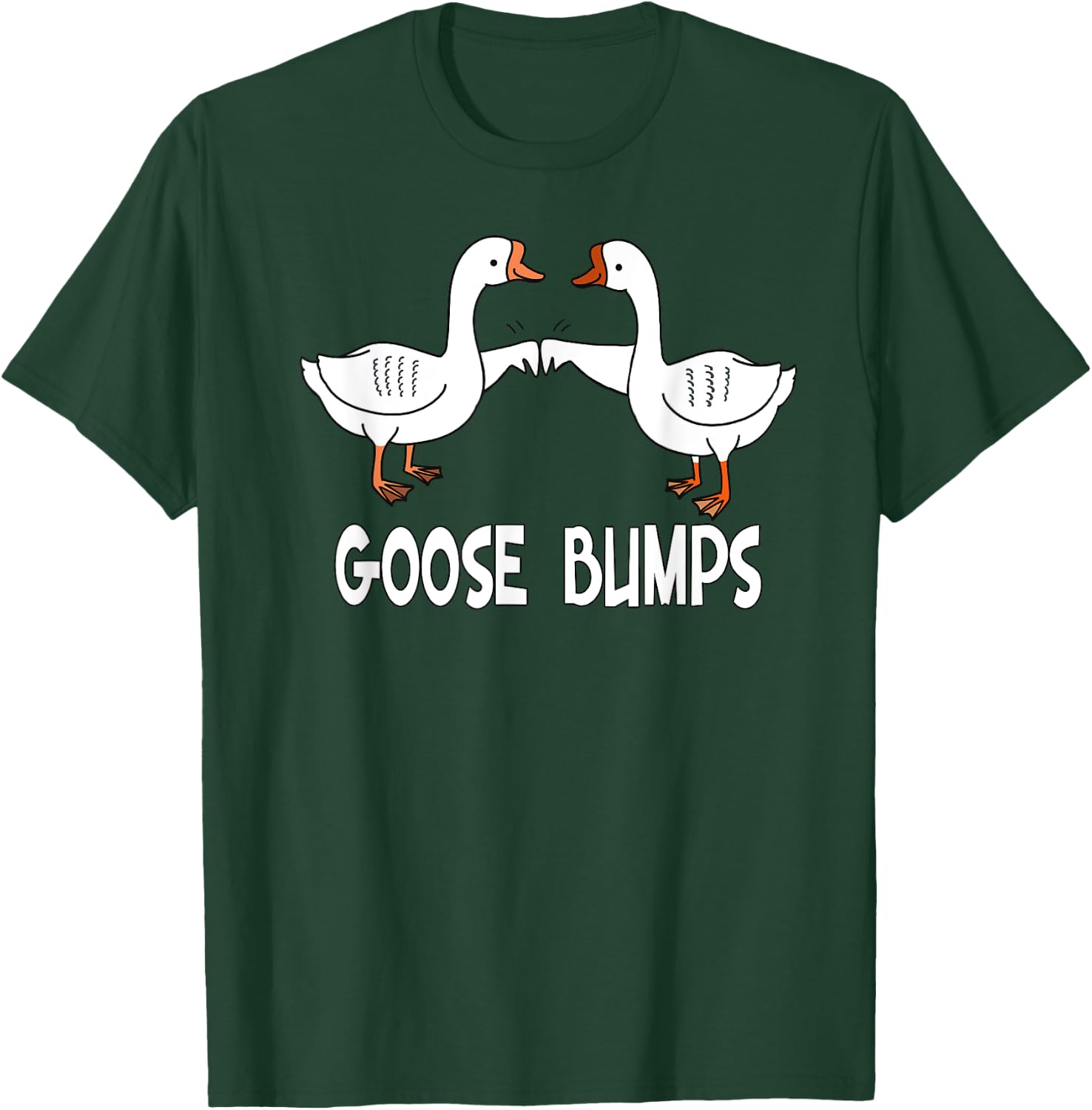 Birds, Funny Goose Bumps Pun T-Shirt - T-Shirt | Forest