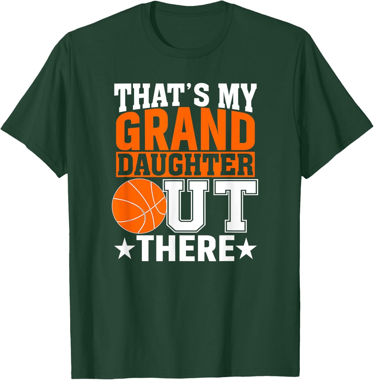 That’s My Granddaughter Out There Basketball Grandma T-Shirt - T-Shirt | Forest